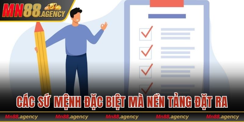Các sứ mệnh đặc biệt mà nền tảng đặt ra