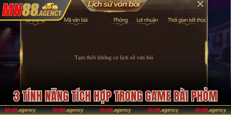 3 tính năng tích hợp trong game bài Phỏm trực tuyến