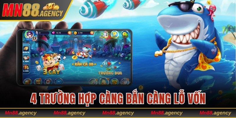 4 trường hợp càng bắn càng lỗ vốn