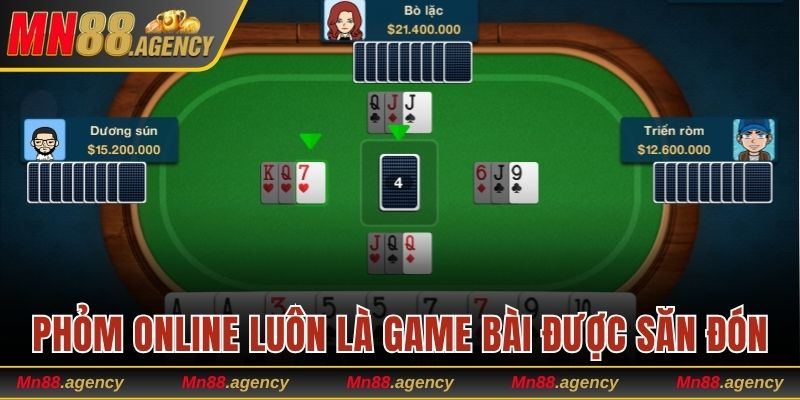 Phỏm Online luôn là game bài được săn đón
