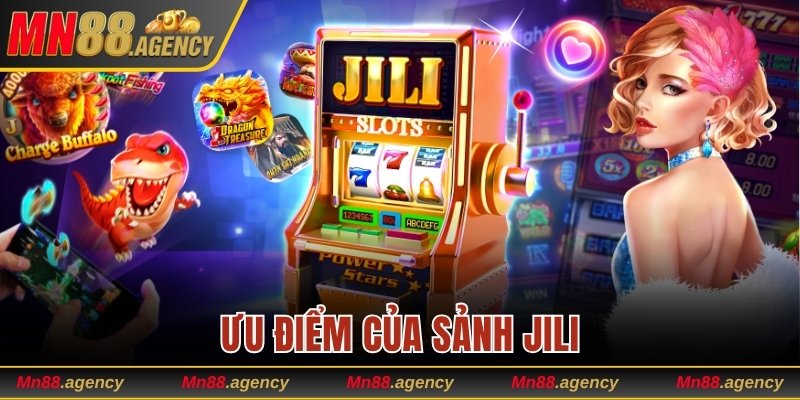 Ưu điểm của sảnh JILI